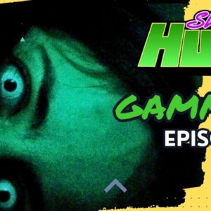 She-Hulk - GAMMA 3 - Episode 6