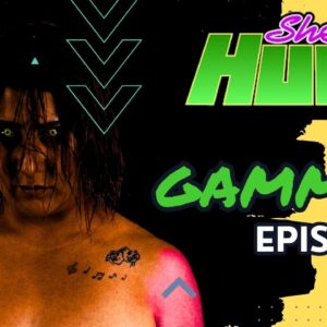 She-Hulk - GAMMA 3 - Episode 1