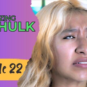 AMAZING SHE HULK Reboot - Episode 22