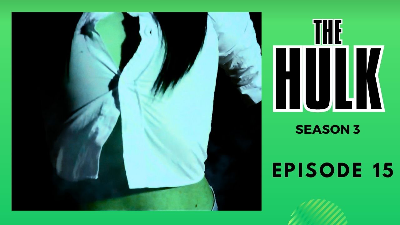 THE HULK 3 - Episode 15