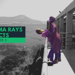 THE GAMMA RAYS EFFECTS - Episode 3