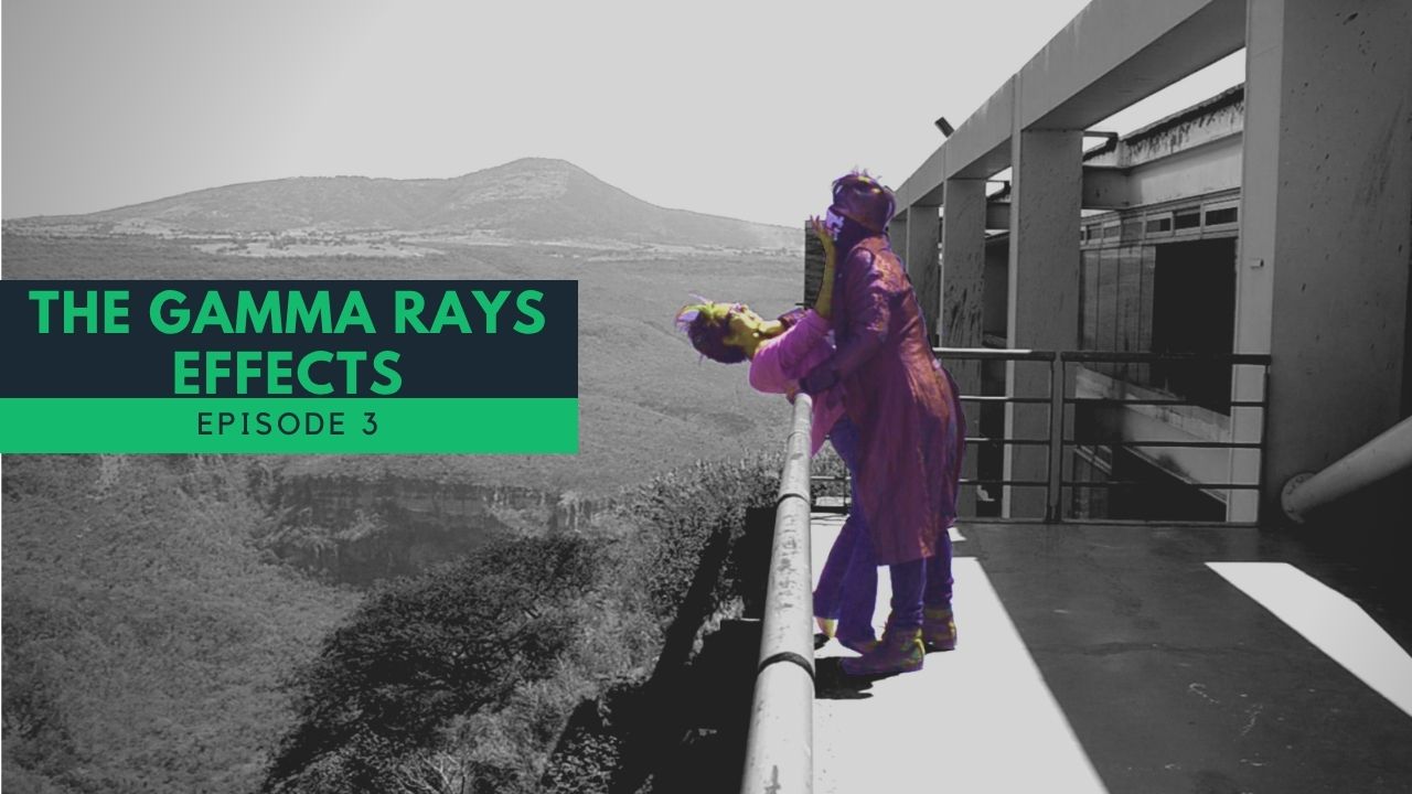 THE GAMMA RAYS EFFECTS - Episode 3
