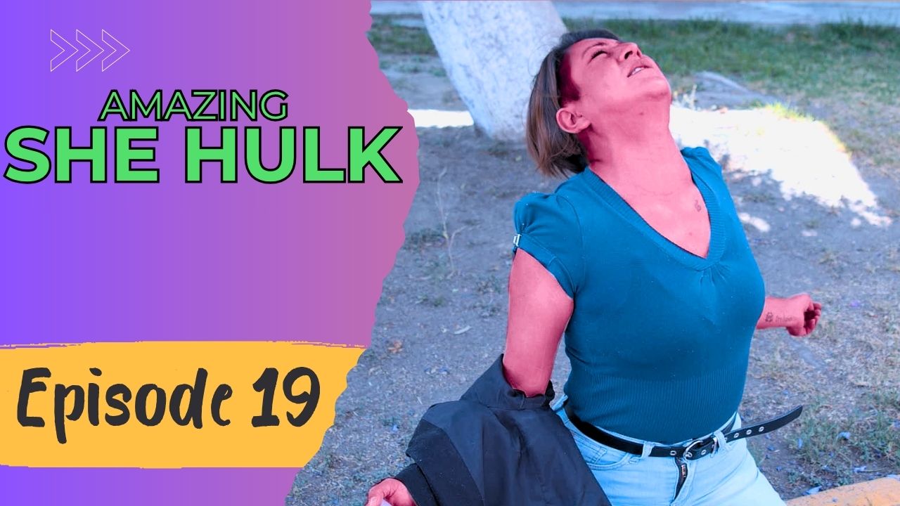 AMAZING SHE HULK Reboot - Episode 19