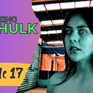 AMAZING SHE HULK Reboot - Episode 17