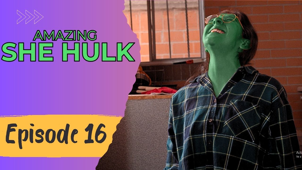 AMAZING SHE HULK Reboot - Episode 16