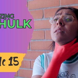 AMAZING SHE HULK Reboot - Episode 15