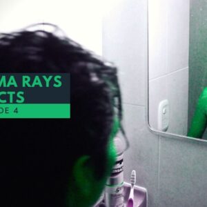 THE GAMMA RAYS EFFECTS - Episode 4