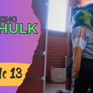 AMAZING SHE HULK Reboot - Episode 13