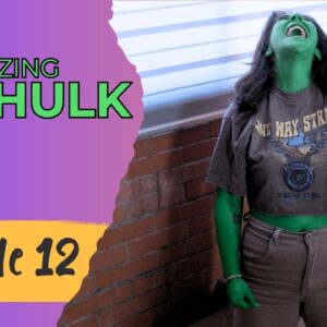 AMAZING SHE HULK Reboot - Episode 12