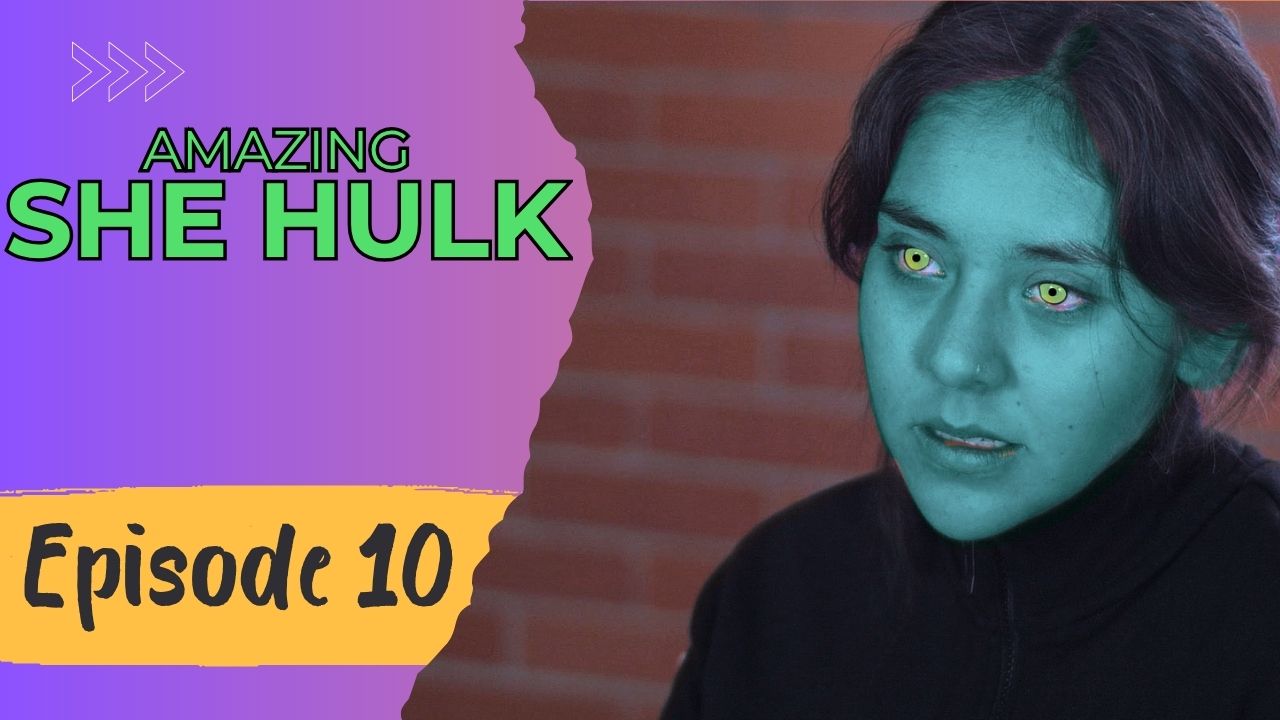 AMAZING SHE HULK Reboot - Episode 10