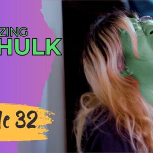 AMAZING SHE HULK Reboot - Episode 32