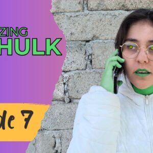 AMAZING SHE HULK Reboot - Episode 7