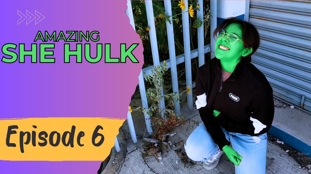 AMAZING SHE HULK Reboot - Episode 6
