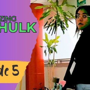 AMAZING SHE HULK Reboot - Episode 5