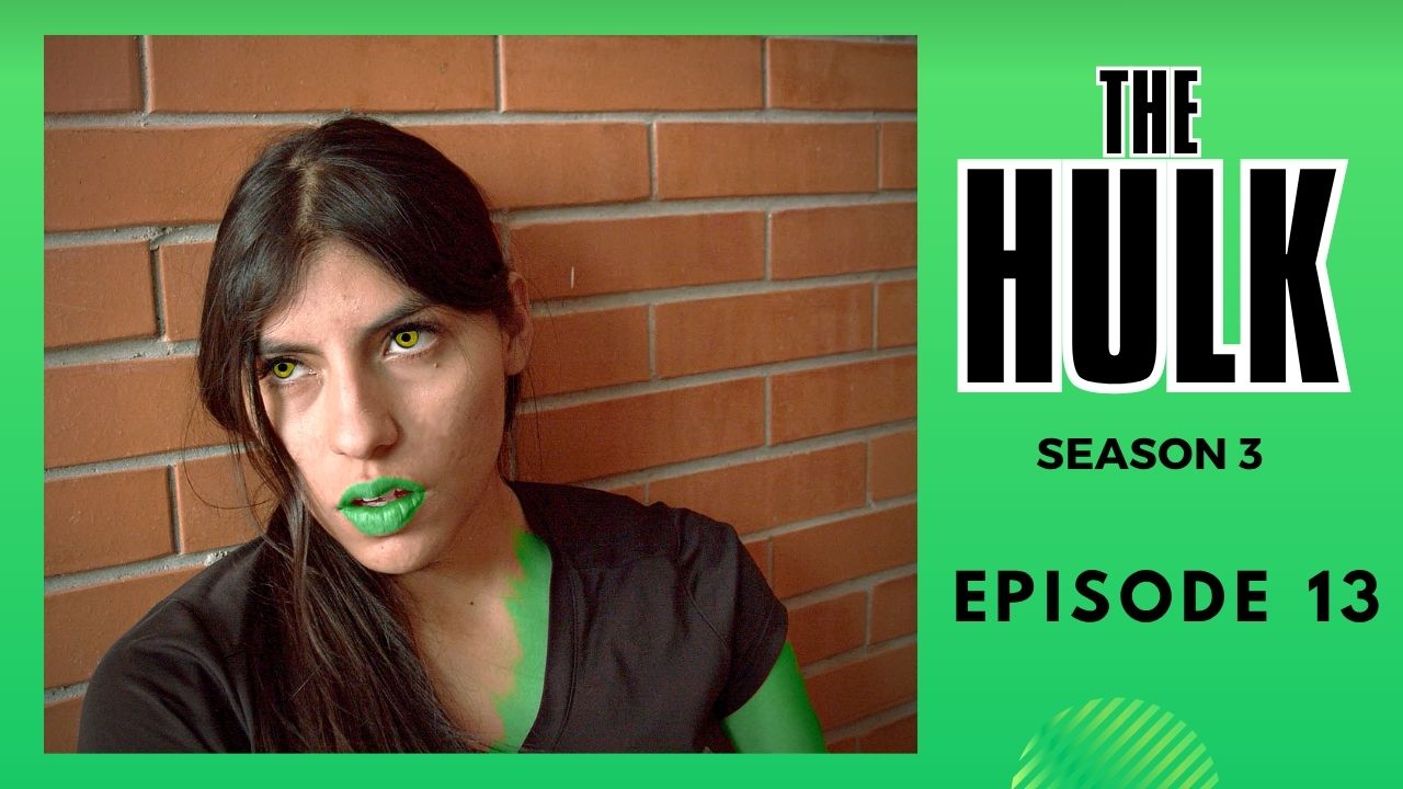 THE HULK 3 - Episode 13