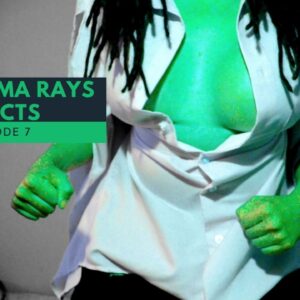 THE GAMMA RAYS EFFECTS - Episode 7