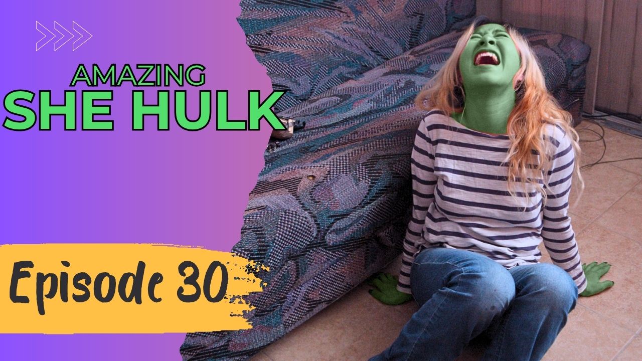 AMAZING SHE HULK Reboot - Episode 30