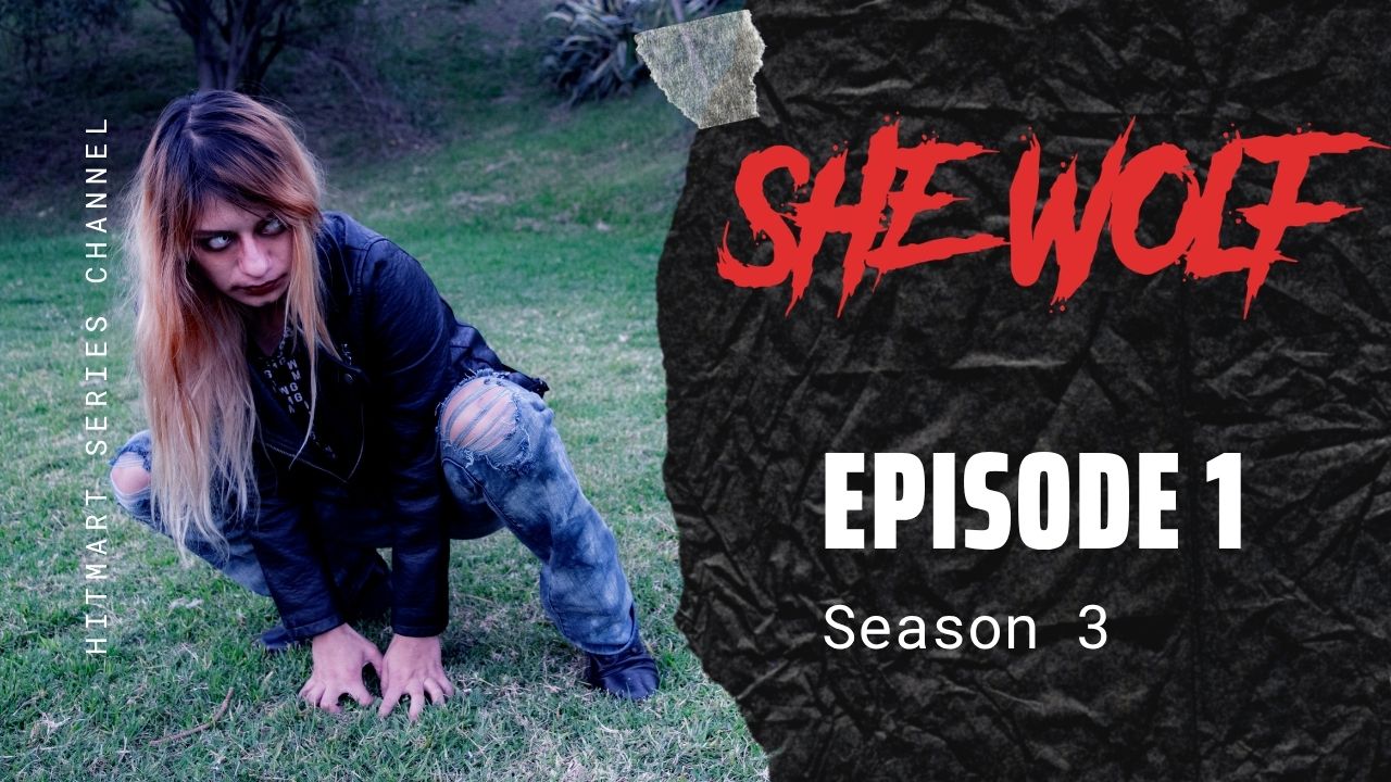 SHE WOLF 3 - Episode 1