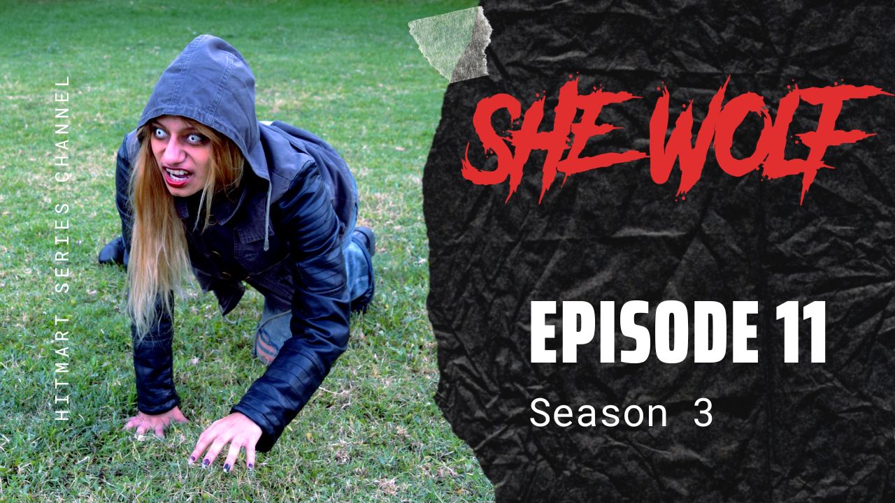 SHE WOLF 3 - Episode 11