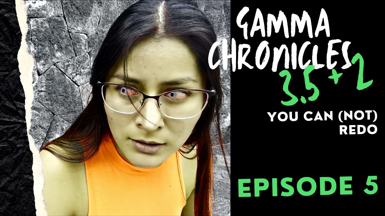 SHE HULK GAMMA CHRONICLES - 3.5 + 2 You Can (Not) Redo - EPISODE 5