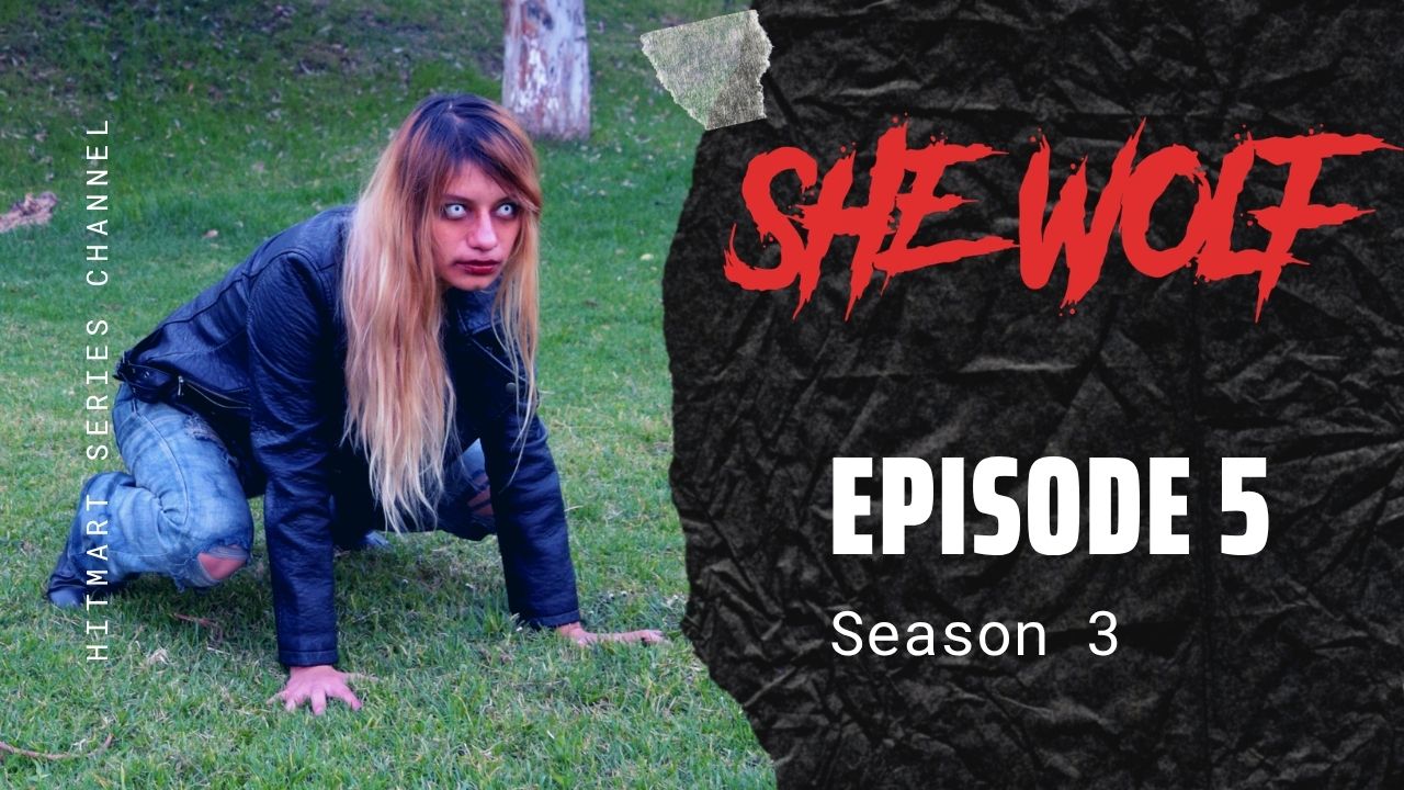 SHE WOLF 3 - Episode 5