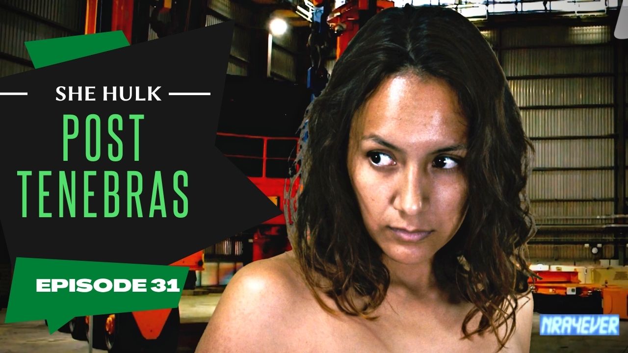 SHE HULK POST TENEBRAS 1 - Episode 31