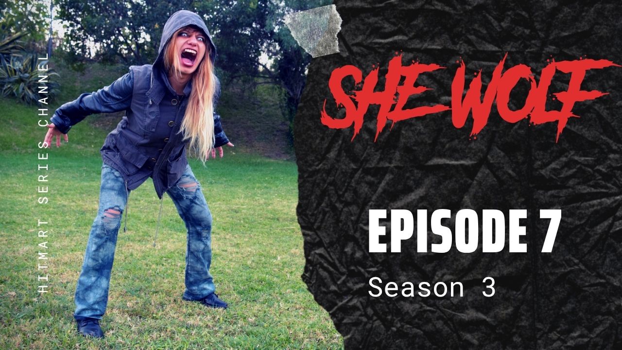 SHE WOLF 3 - Episode 7