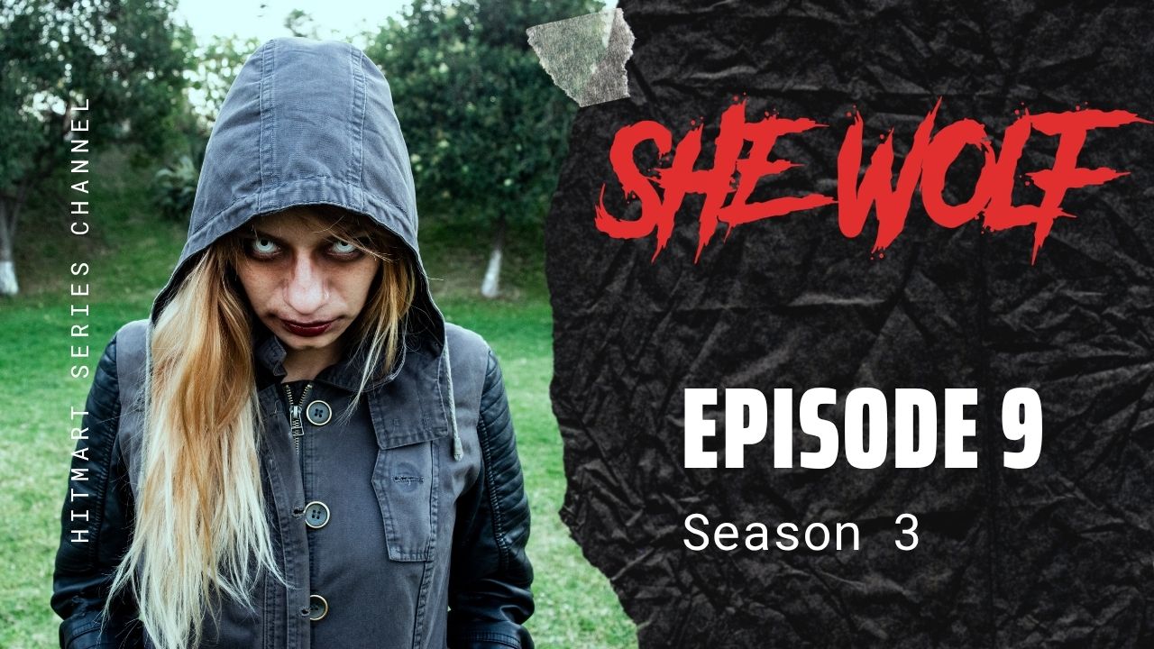 SHE WOLF 3 - Episode 9
